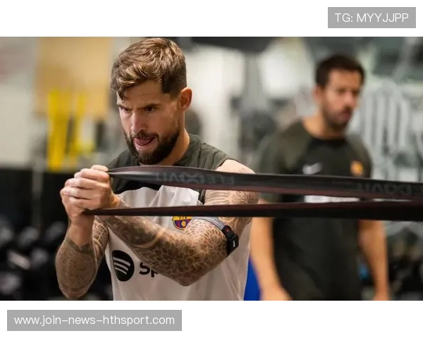 巴萨伊尼戈后防稳定训练更扎实——坚实护城河铸就冠军梦想 巴萨伊尼戈后防稳定训练更扎实——坚实护城河铸就冠军梦想