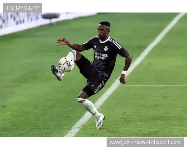 维尼修斯人球分过震撼全场，皇马边锋状态火热